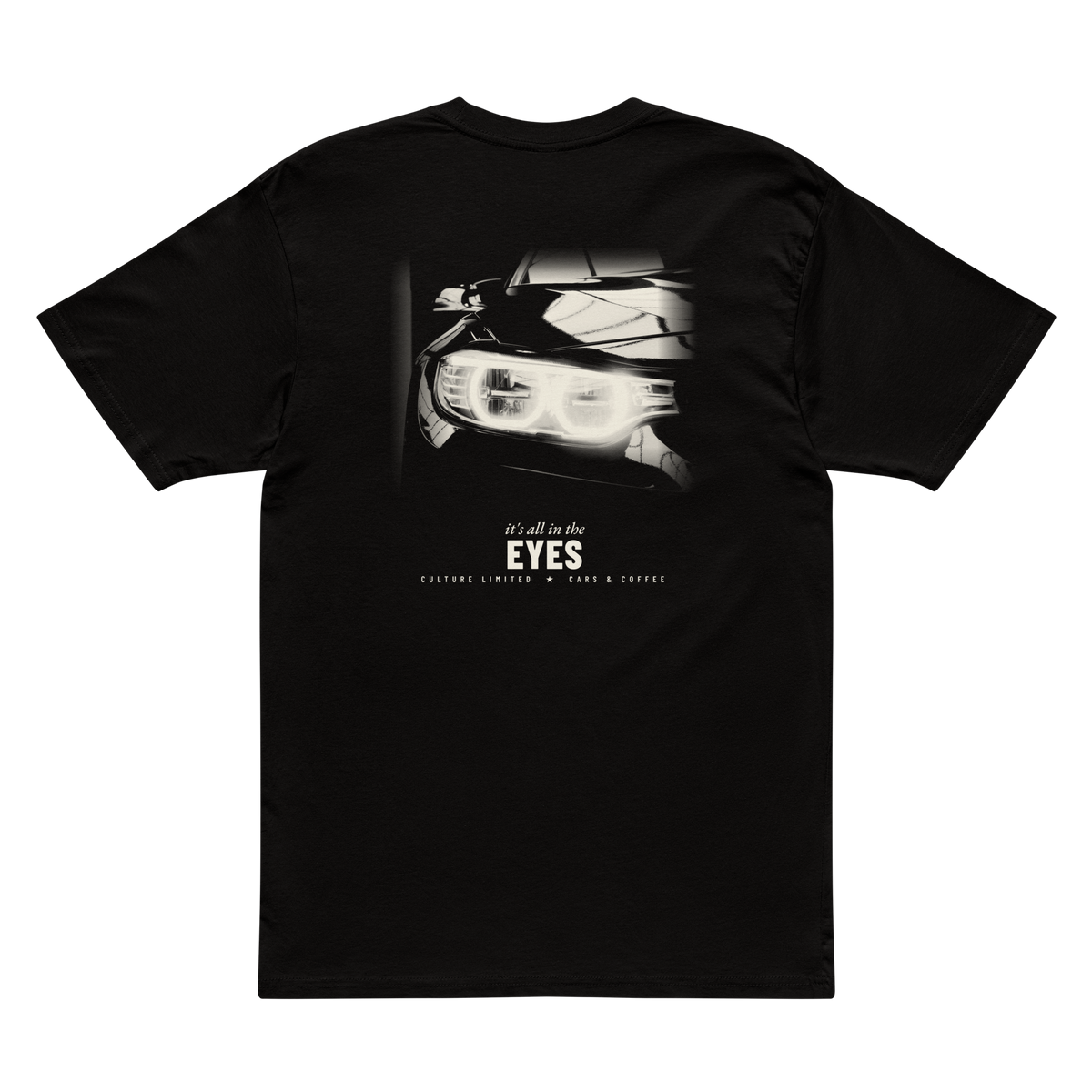 Black Culture Limited BMW cars and coffee tee back with headlight graphic and It's All in the Eyes artwork